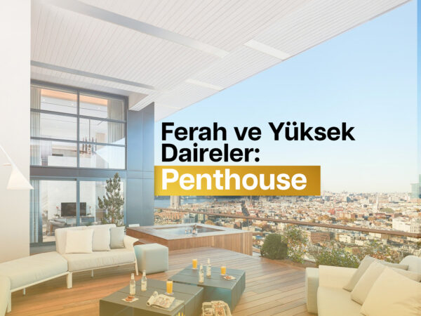 Ferah ve Yüksek Daireler: Penthouse 