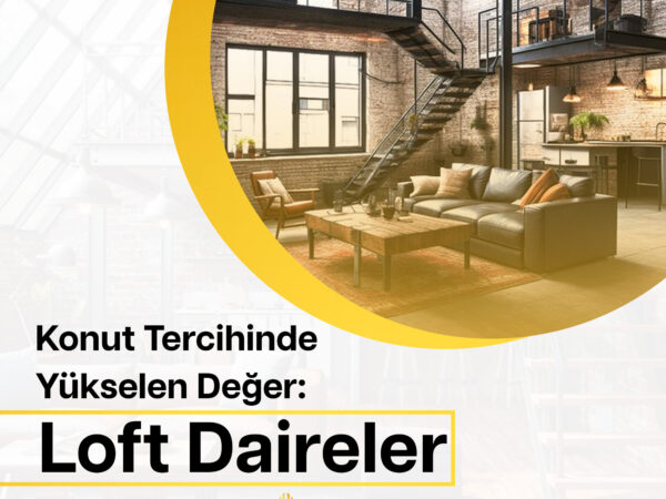 Konut Tercihinde Yükselen Değer: Loft Daireler