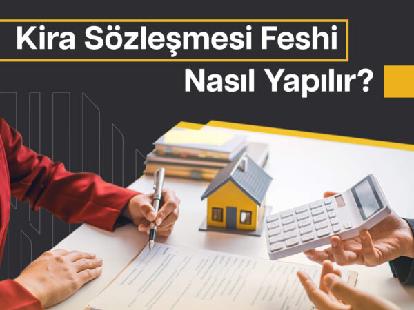 Kira Sözleşmesi Feshi Nasıl Yapılır?