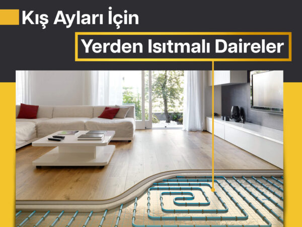 Kış Ayları için Yerden Isıtmalı Daireler