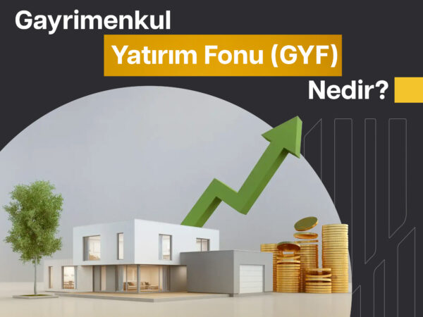Gayrimenkul Yatırım Fonu (GYF) Nedir?