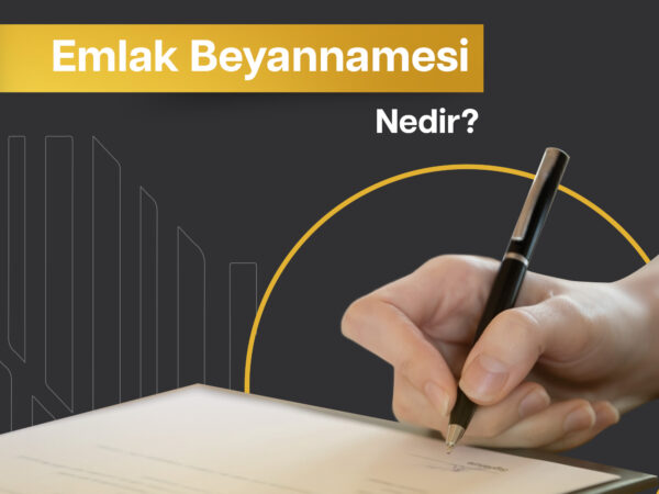 Emlak Beyannamesi Nedir?