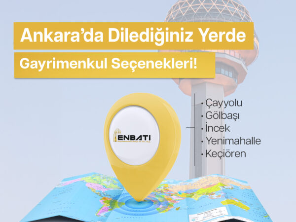 Ankara’da Dilediğiniz Yerde Gayrimenkul Seçenekleri!